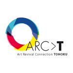 ARC>T（Art Revival Connection TOHOKU）